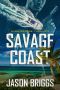 [Ryan Savage Thriller 01] • Savage Coast · A Ryan Savage Thriller (Coastal Caribbean Adventure Series Book 1)